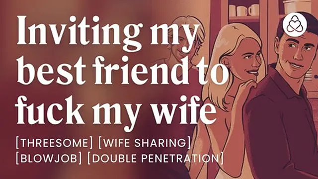 Sharing my wife with my best friend [dp] [threesome] [erotic audio stories]