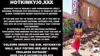 Colours under the sun. Hotkinkyjo walk —  self fisting her ass & anal prolapse outdoor