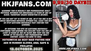 Hotkinkyjo as sexy maid fisting her ass in rubber gloves, anal gape & prolapse